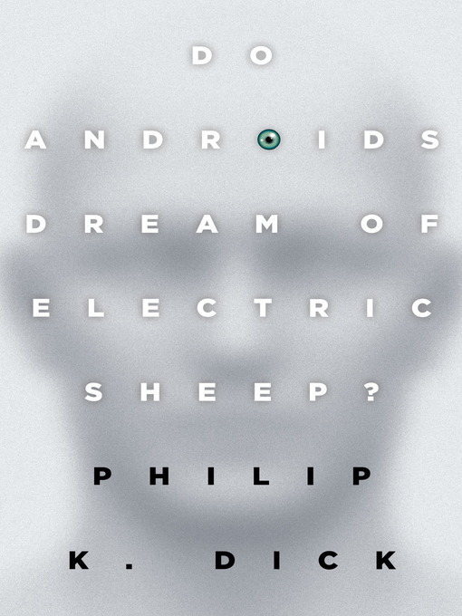 Title details for Do Androids Dream of Electric Sheep? by Philip K. Dick - Wait list
